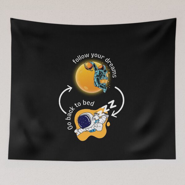 Item preview, Follow Your Dreams Go Back To Bed designed and sold by mu-art.