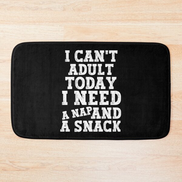 Item preview, I can't grow up today I need a nap and a snack designed and sold by PlayfulPrint.