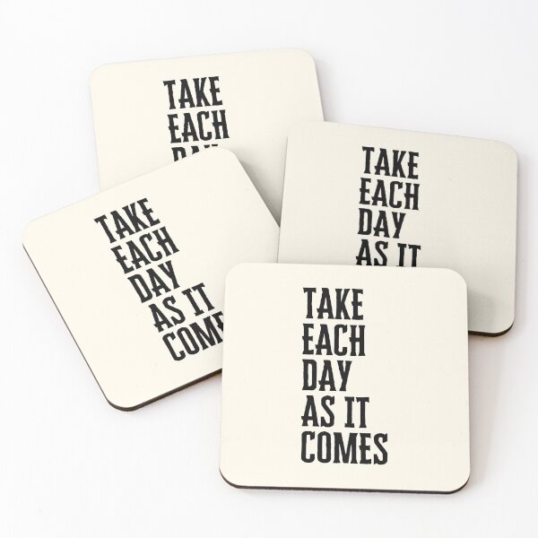 Item preview, Take Each Day As It Comes designed and sold by QuotesAreFun.
