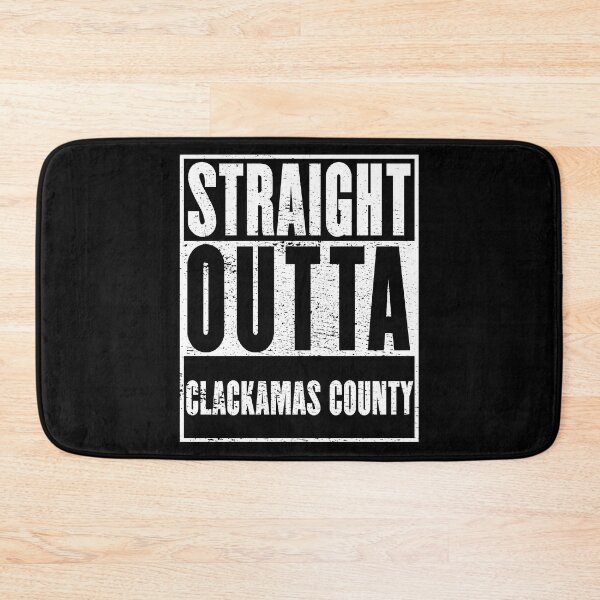 Item preview, Clackamas County, Straight Outta Clackamas County designed and sold by metal-works.