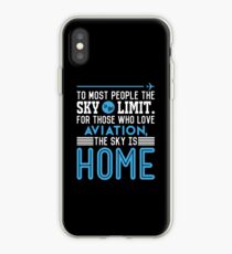 TO MOST PEOPLE THE SKY IS THE LIMIT. FOR THOSE WHO LOVE AVIATION THE SKY IS HOME iPhone Case