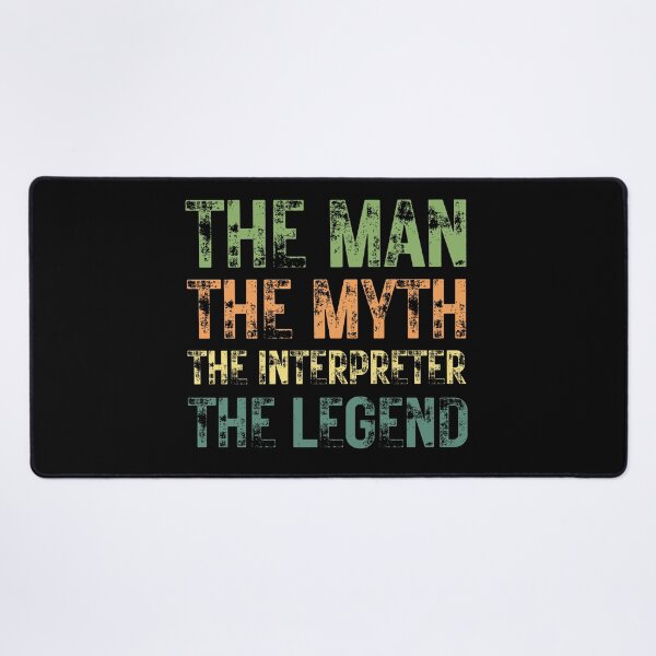Item preview, The Man The Myth The Interpreter the Legend designed and sold by Crafty-Mornings.