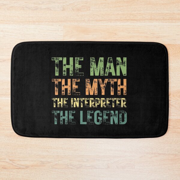 Item preview, The Man The Myth The Interpreter the Legend designed and sold by Crafty-Mornings.