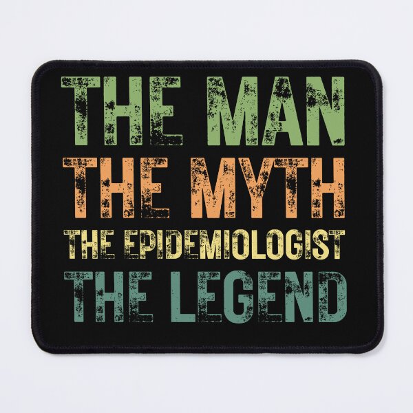 Item preview, The Man The Myth The Epidemiologist the Legend designed and sold by Crafty-Mornings.