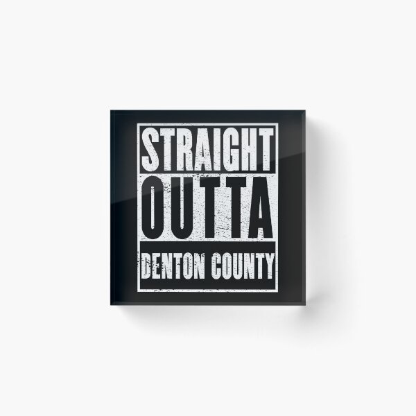 Item preview, Denton County, Straight Outta Denton County designed and sold by metal-works.