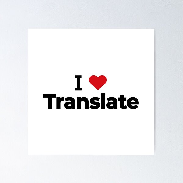 Item preview, I love Translate designed and sold by Moyanana.