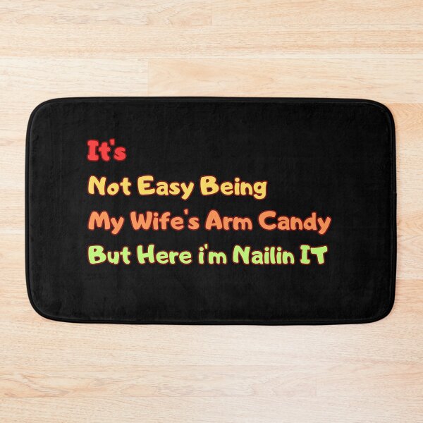 Item preview, It's not easy being my wife's arm candy designed and sold by Smcaladin.
