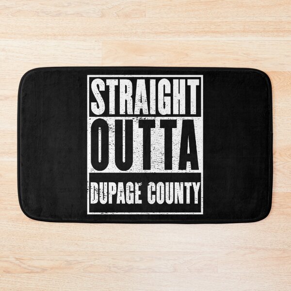 Item preview, DuPage County, Straight Outta DuPage County designed and sold by metal-works.
