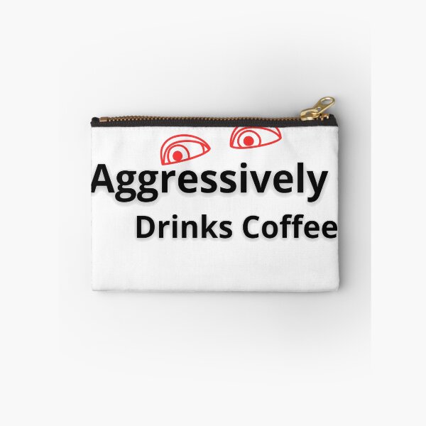Item preview, Aggressively Drinks Coffee designed and sold by Elmamoune02.