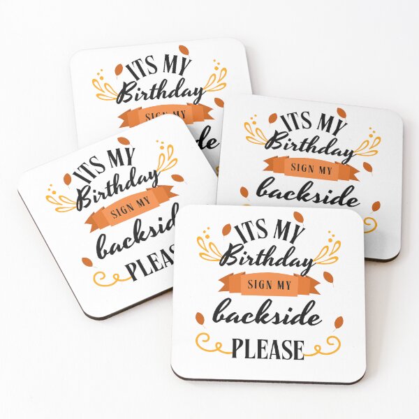 Item preview, its My Birthday Sign My Backside Please designed and sold by marianna cotaru.