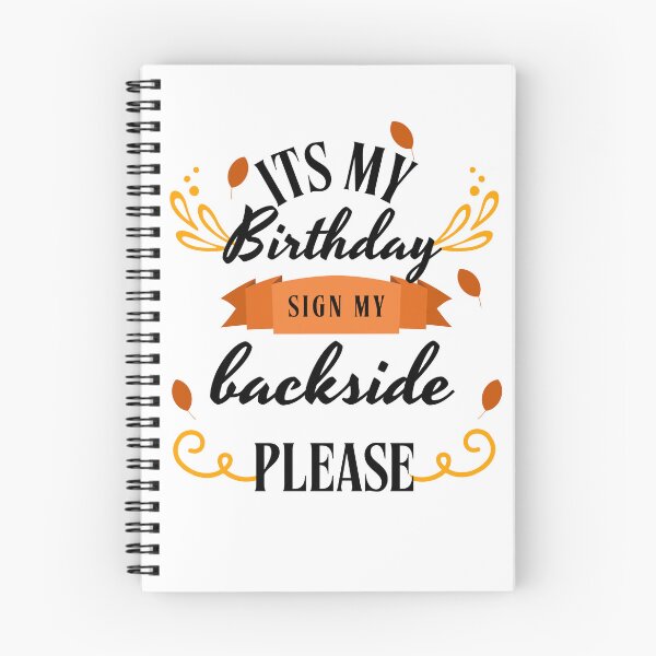 Item preview, its My Birthday Sign My Backside Please designed and sold by Jacob noro.
