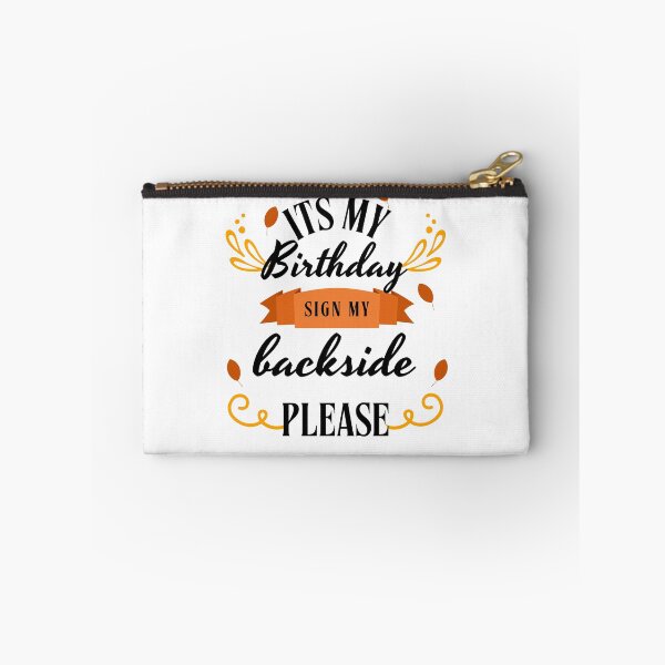 Item preview, its My Birthday Sign My Backside Please designed and sold by Jacob noro.
