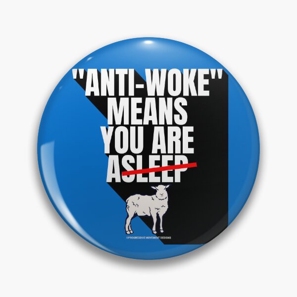 Item preview, PMD00750 Progressive Movement Designs Anti Woke Means definition design shows you are woke and support progressive goals for progressive Democrats Independents and Bernie Sanders supporters designed and sold by ProgressiveLeft.