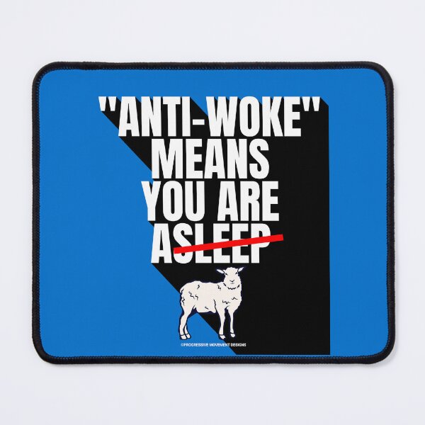 Item preview, PMD00750 Progressive Movement Designs Anti Woke Means definition design shows you are woke and support progressive goals for progressive Democrats Independents and Bernie Sanders supporters designed and sold by ProgressiveLeft.