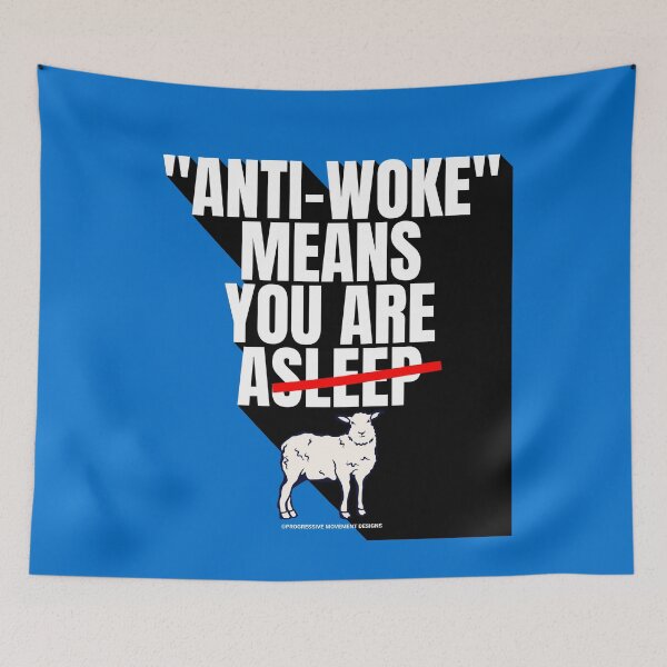 Item preview, PMD00750 Progressive Movement Designs Anti Woke Means definition design shows you are woke and support progressive goals for progressive Democrats Independents and Bernie Sanders supporters designed and sold by ProgressiveLeft.