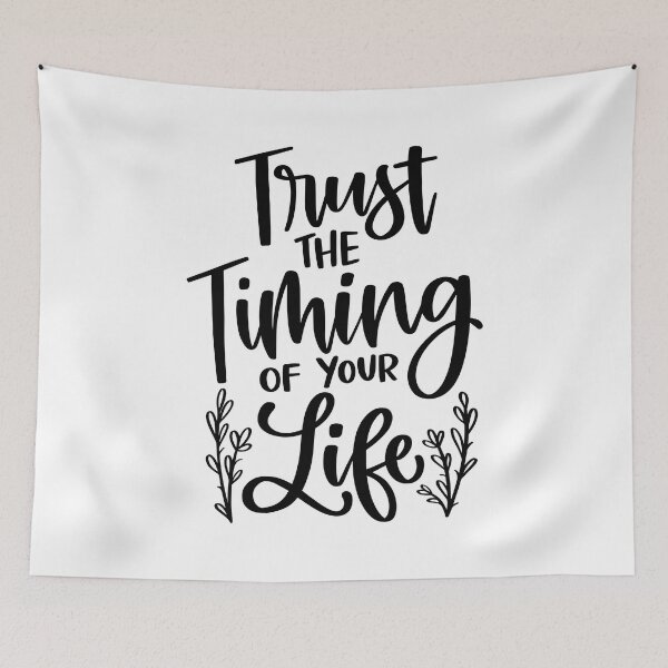 Item preview, Trust The Timing Of Your Life designed and sold by Jordan Blackstone.