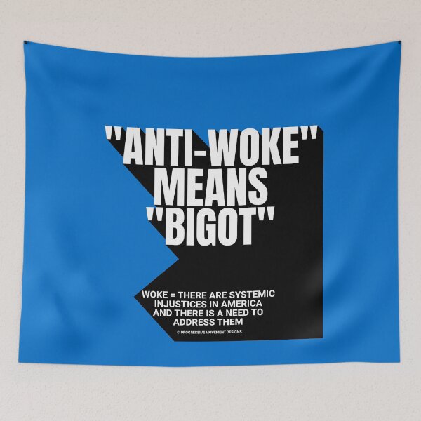 Item preview, PMD00752 Progressive Movement Designs Anti Woke Means definition design shows you are woke and support progressive goals for progressive Democrats Independents and Bernie Sanders supporters designed and sold by ProgressiveLeft.