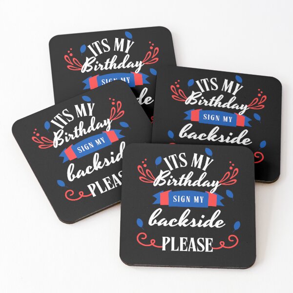 Item preview, its My Birthday Sign My Backside Please (usa) designed and sold by marianna cotaru.