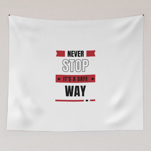 Item preview, Never Stop It’s A Safe Way designed and sold by Raafat.art.