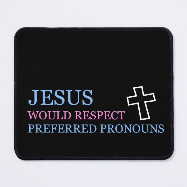 Item preview, JESUS would respect preferred pronouns designed and sold by cocos-shop.