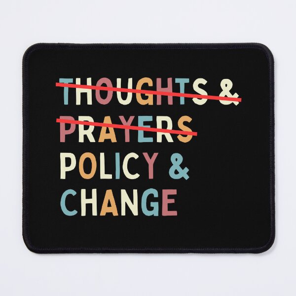 Item preview, Thoughts and Prayers Policy and Change designed and sold by christteenryan.