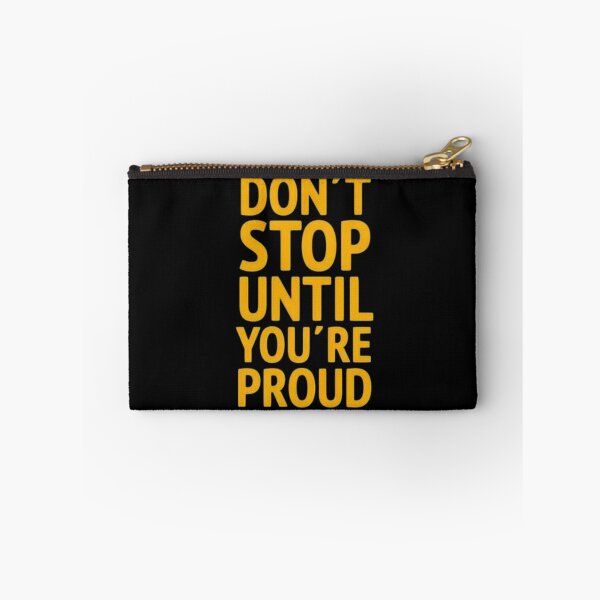 Item preview, Don't stop until you're proud designed and sold by Shinobi23.