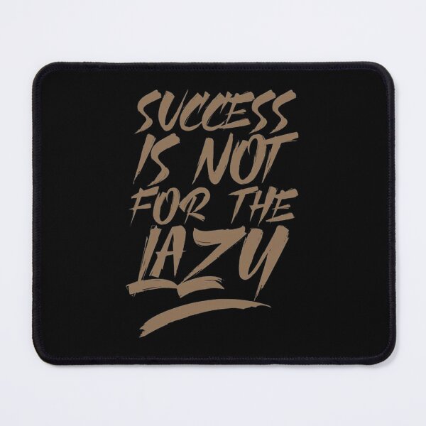Item preview, Success is not for the LAZY designed and sold by Shinobi23.