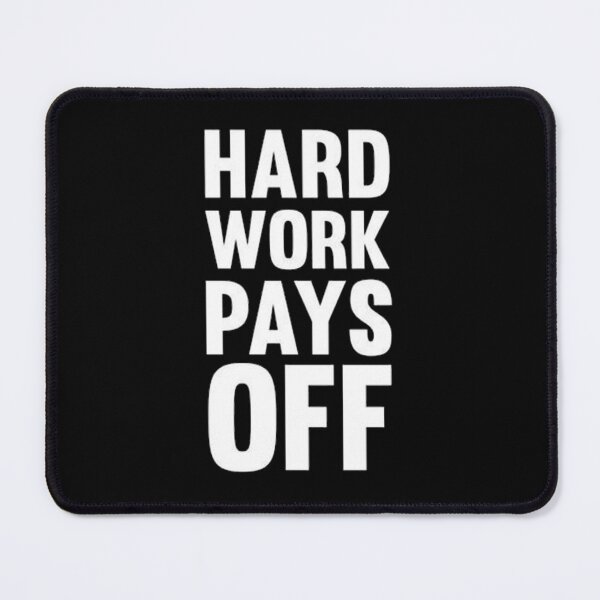 Item preview, Hard Work Pays Off designed and sold by Shinobi23.