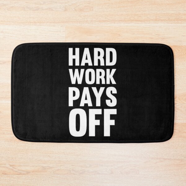 Item preview, Hard Work Pays Off designed and sold by Shinobi23.