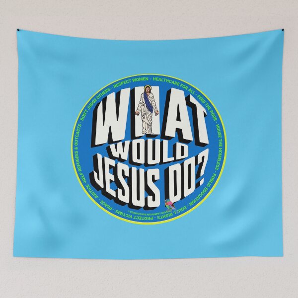 Item preview, PMD00767 Progressive Movement Designs What Would Jesus Do design shows you support progressive policy goals for Christian progressive Democrats Independents and Bernie Sanders supporters designed and sold by ProgressiveLeft.