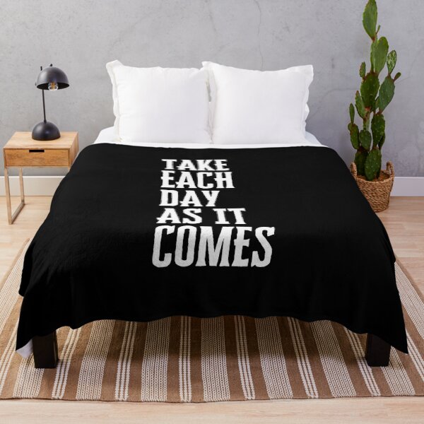 Item preview, Take Each Day As It Comes designed and sold by QuotesAreFun.