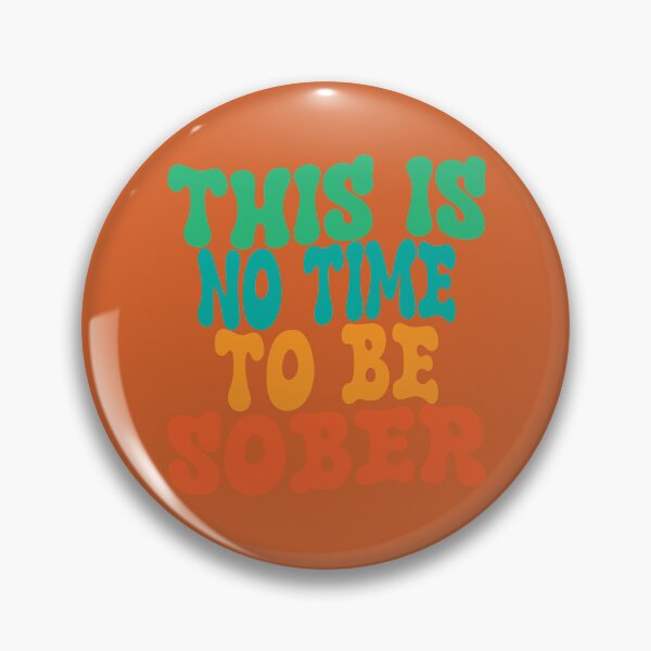Item preview, This Is No Time To Be Sober designed and sold by Sofiastore.