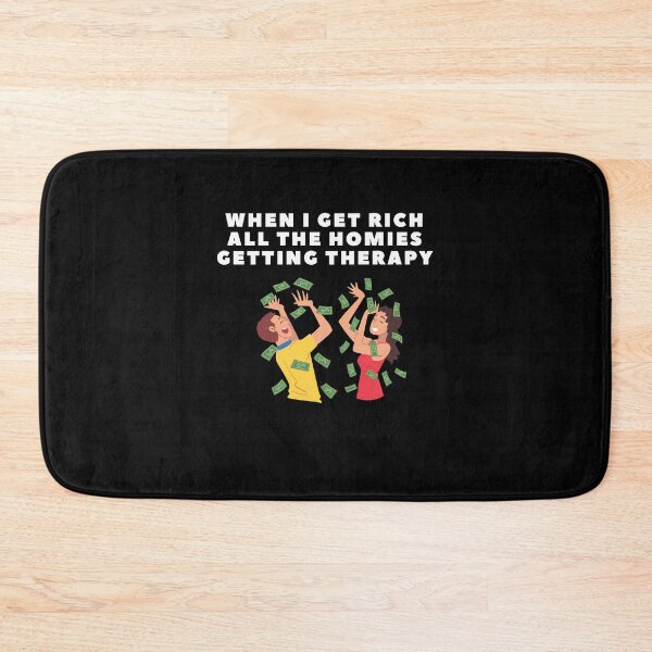 Item preview, when i get rich all the homies getting therapy designed and sold by Jacob noro.