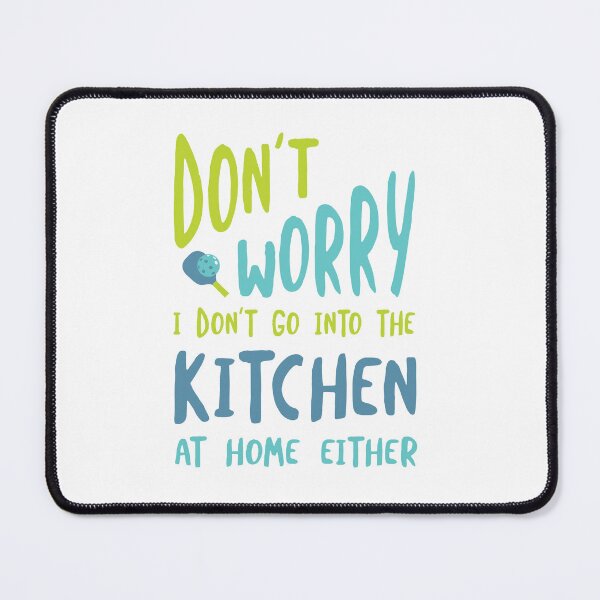 Item preview, Funny Pickleball Don't Worry I Don't Go Into the Kitchen designed and sold by whyitsme.