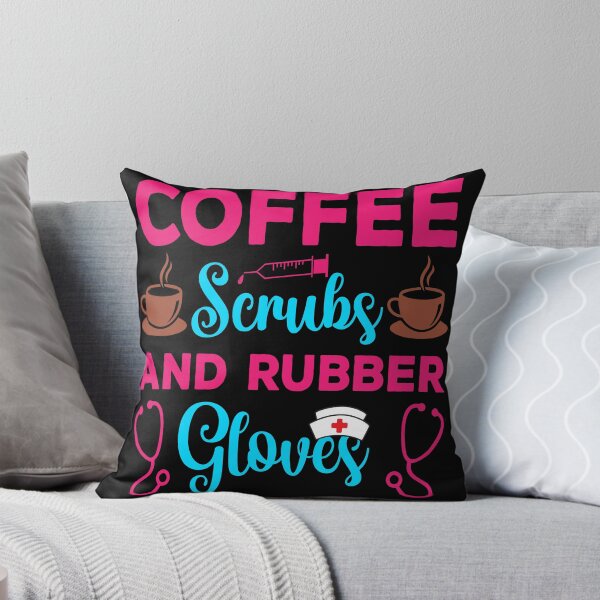 Item preview, Coffee Scrubs And Rubber Gloves Medical Nurse Quote designed and sold by StoreMix23.
