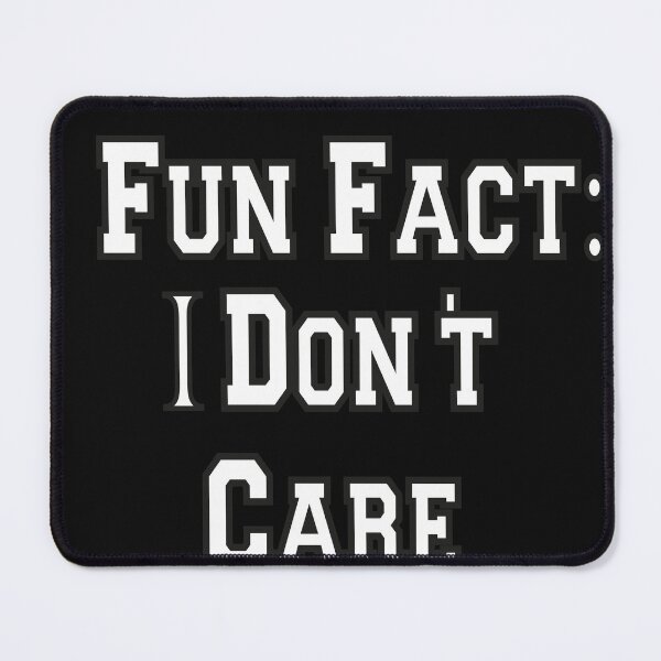 Item preview,  Fun Fact: I Don't Care designed and sold by joshepbel.