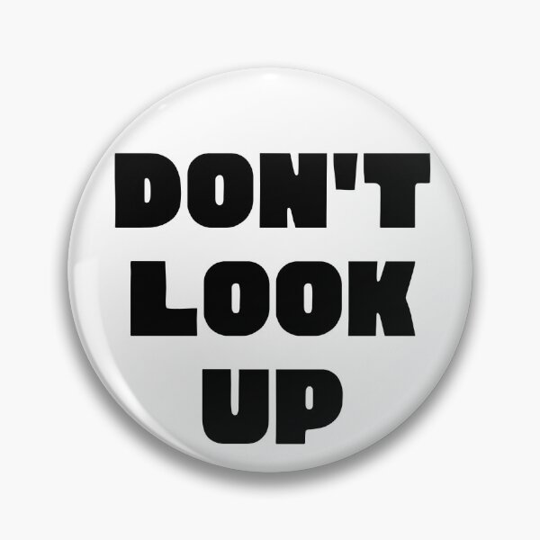 Item preview, Don't Look Up designed and sold by Kelly McNabb.