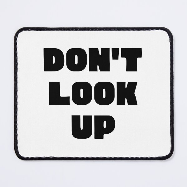 Item preview, Don't Look Up designed and sold by Kelly McNabb.