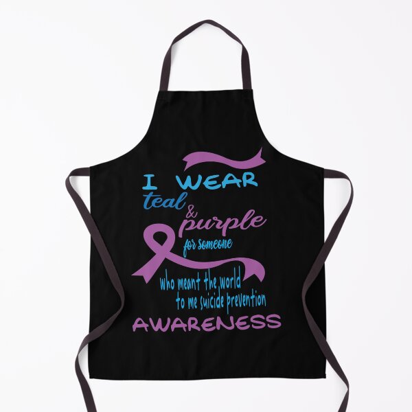 Item preview, i wear teal and purple for someone who meant the world to me suicide prevention awareness designed and sold by The Nova Prints .