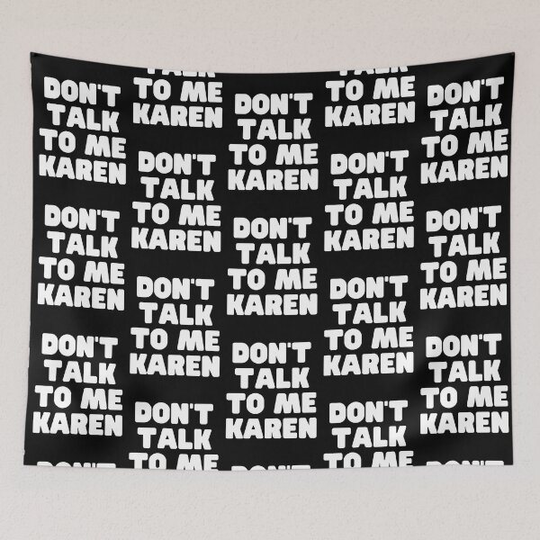 Item preview, Don't Talk To Me Karen - Reverse designed and sold by Kelly McNabb.