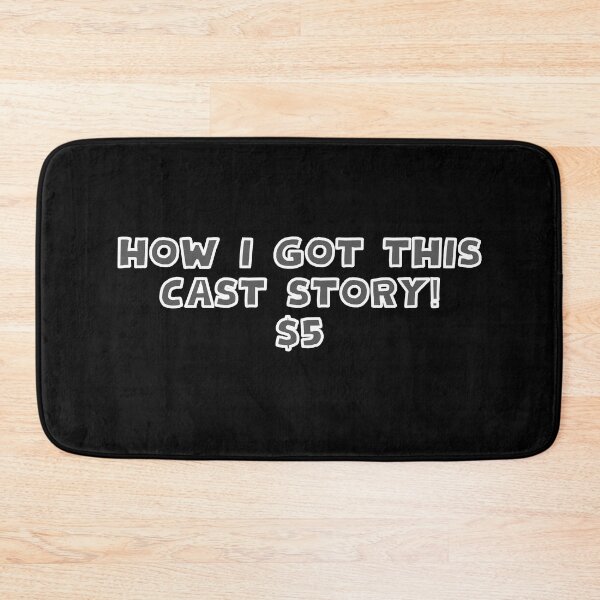 Item preview, How I Got This Cast Story Funny  designed and sold by MojaveTradePost.