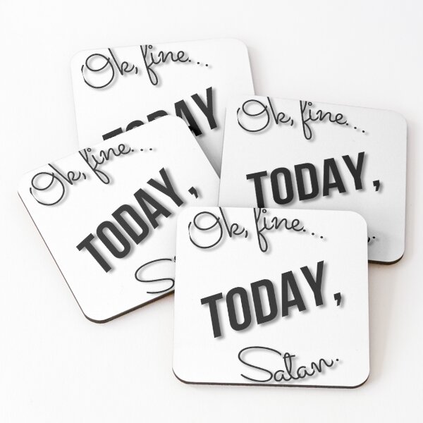Item preview, Ok… fine. TODAY, Satan. (Black font) designed and sold by McCallnWaldo.