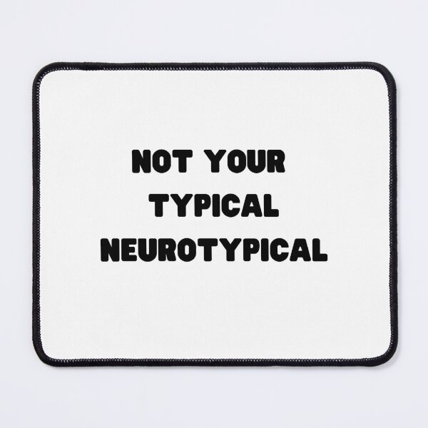 Item preview, Not Your Typical Neurotypical designed and sold by Kelly McNabb.