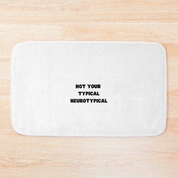 Item preview, Not Your Typical Neurotypical designed and sold by Kelly McNabb.