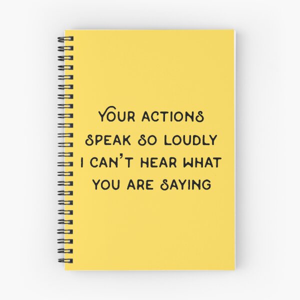Item preview, Your actions speak so loudly I can’t hear what you are saying designed and sold by Rob Price.