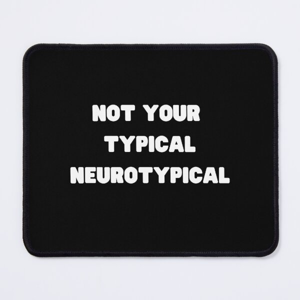 Item preview, Not Your Typical Neurotypical - Inverse designed and sold by Kelly McNabb.