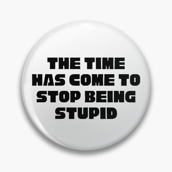 Item preview, Stop Being Stupid designed and sold by Kelly McNabb.