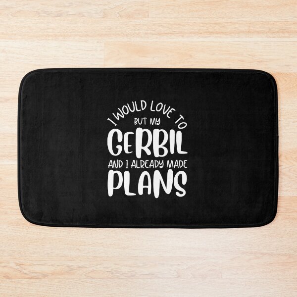 Item preview, I Would Love To But My Gerbil And I Already Made Plans Funny Gerbil Owner Gift designed and sold by MouDantArts.