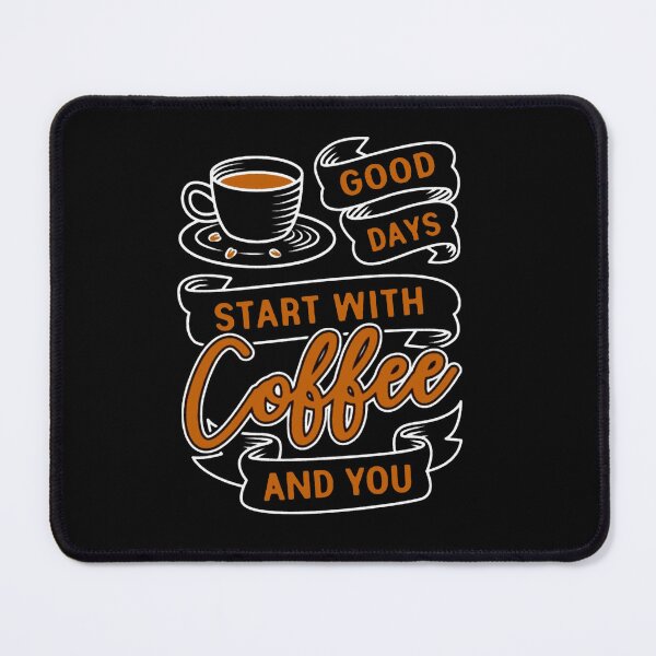 Item preview, Good Days Start With Coffee And You designed and sold by AbundanceSeed.