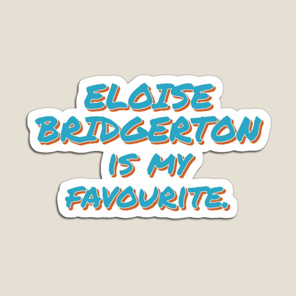 Aperçu de l'œuvre Eloïse Bridgerton est ma préférée créée et vendue par Gudteyzz.